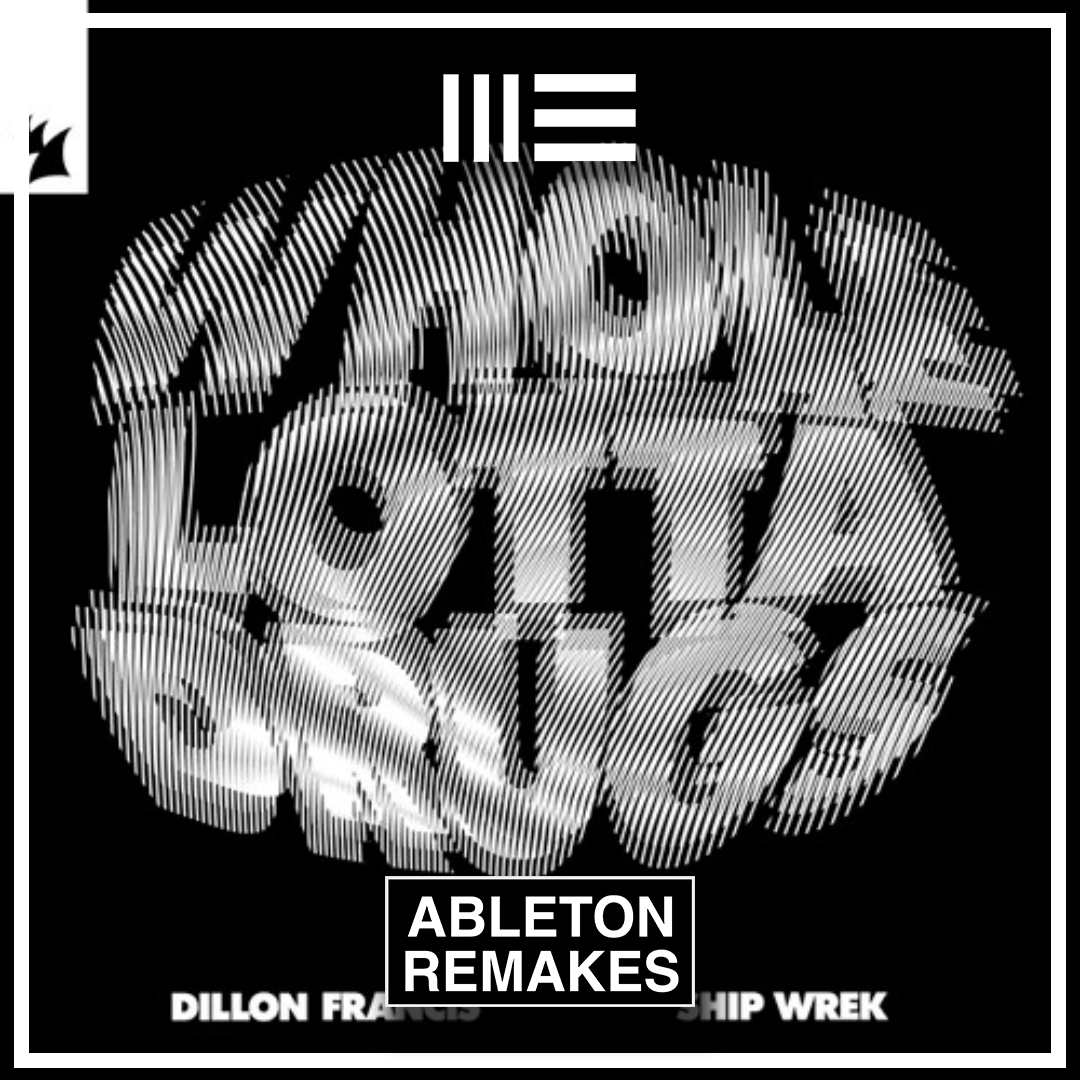 DILLON FRANCIS & SHIP WREK | WHOLE LOTTA DRUGS ABLETON REMAKE - ABLETON REMAKES