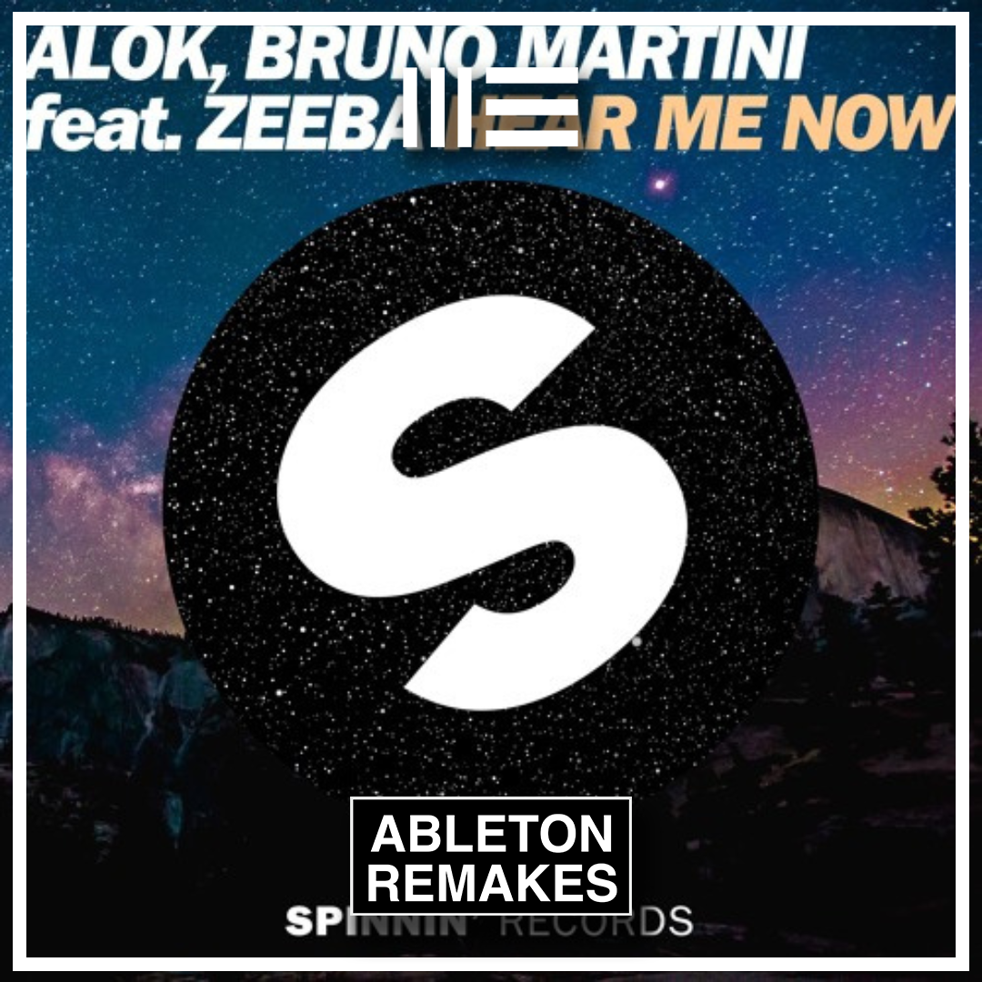 Alok, Bruno Martini feat. Zeeba - Hear Me Now Ableton Remake (House) - ABLETON REMAKES