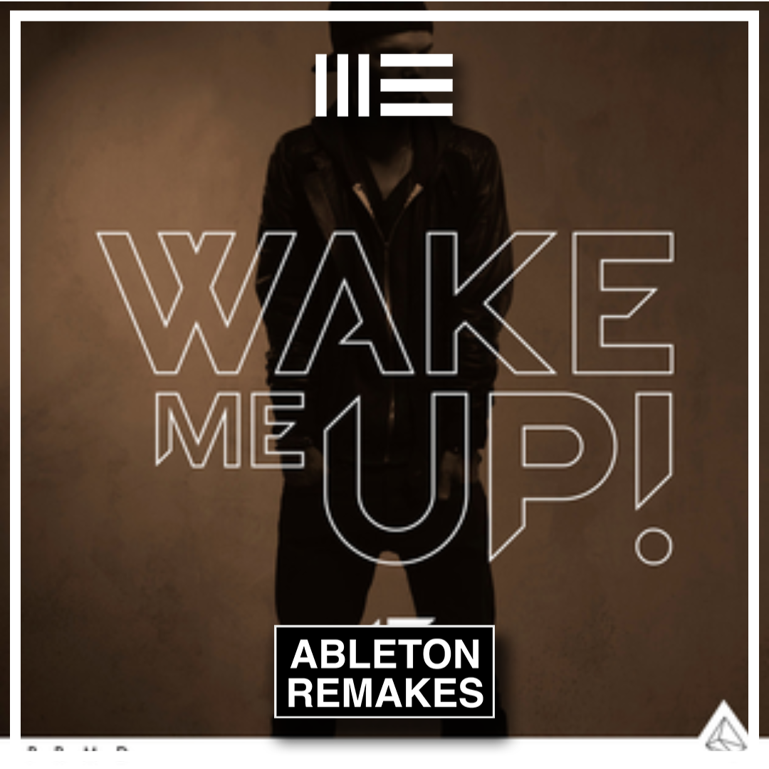 AVICII | WAKE ME UP ABLETON REMAKE - ABLETON REMAKES
