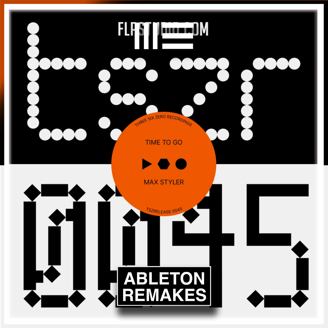 Max Styler - Time To Go Ableton Remake (Melodic House)