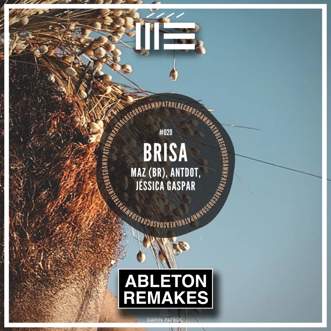 Maz, Antdot, Jessica Gaspar | Brisa Ableton Remake - ABLETON REMAKES